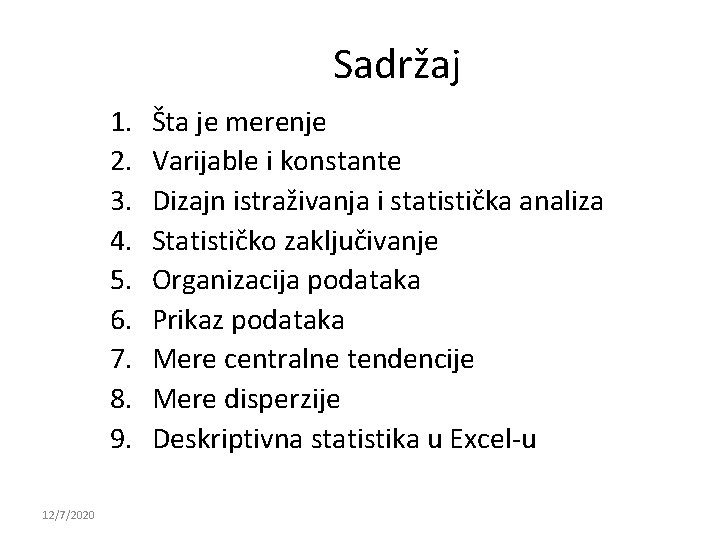 Sadržaj 1. 2. 3. 4. 5. 6. 7. 8. 9. 12/7/2020 Šta je merenje