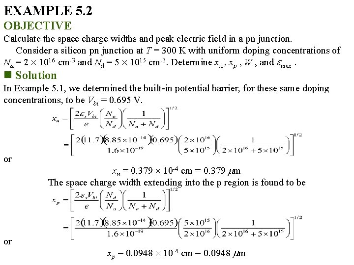 EXAMPLE 5. 2 OBJECTIVE Calculate the space charge widths and peak electric field in