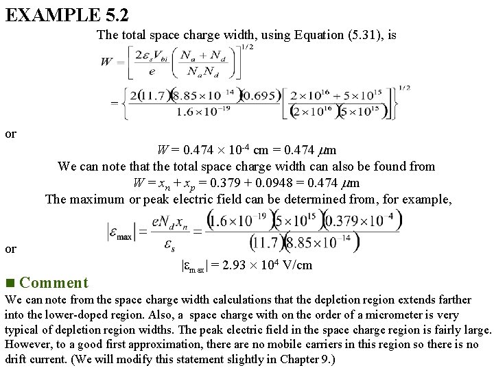 EXAMPLE 5. 2 The total space charge width, using Equation (5. 31), is or