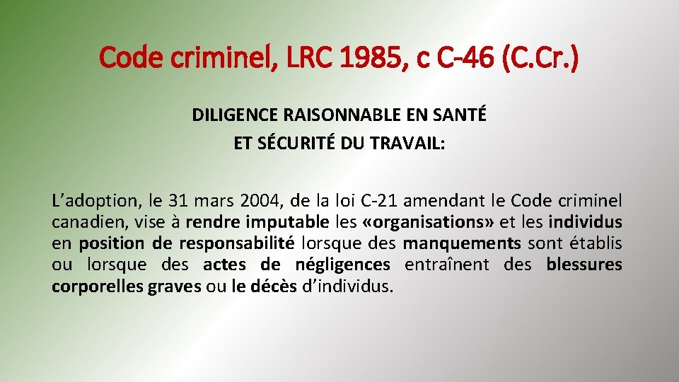 Code criminel, LRC 1985, c C-46 (C. Cr. ) DILIGENCE RAISONNABLE EN SANTÉ ET