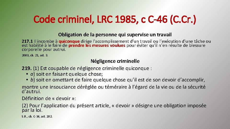 Code criminel, LRC 1985, c C-46 (C. Cr. ) Obligation de la personne qui