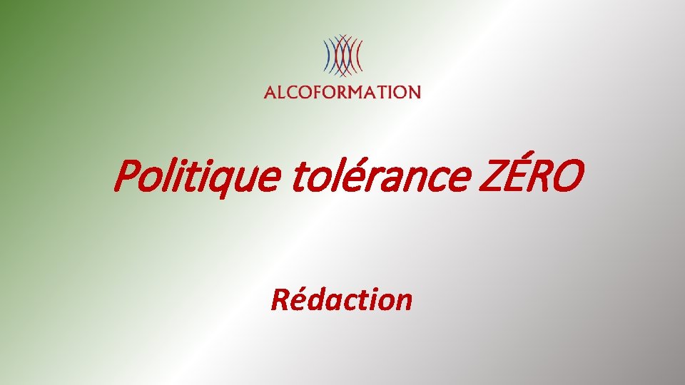 Politique tolérance ZÉRO Rédaction 