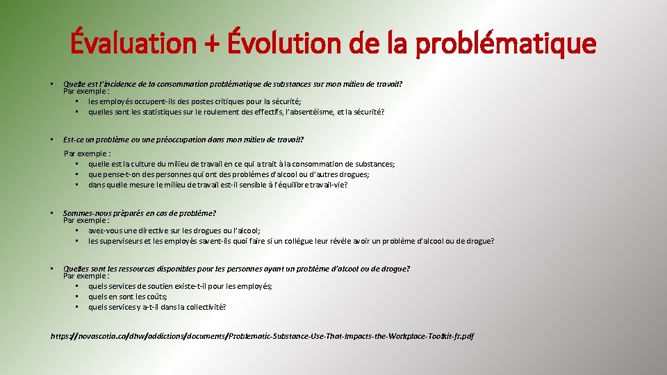 Évaluation + Évolution de la problématique • Quelle est l’incidence de la consommation proble