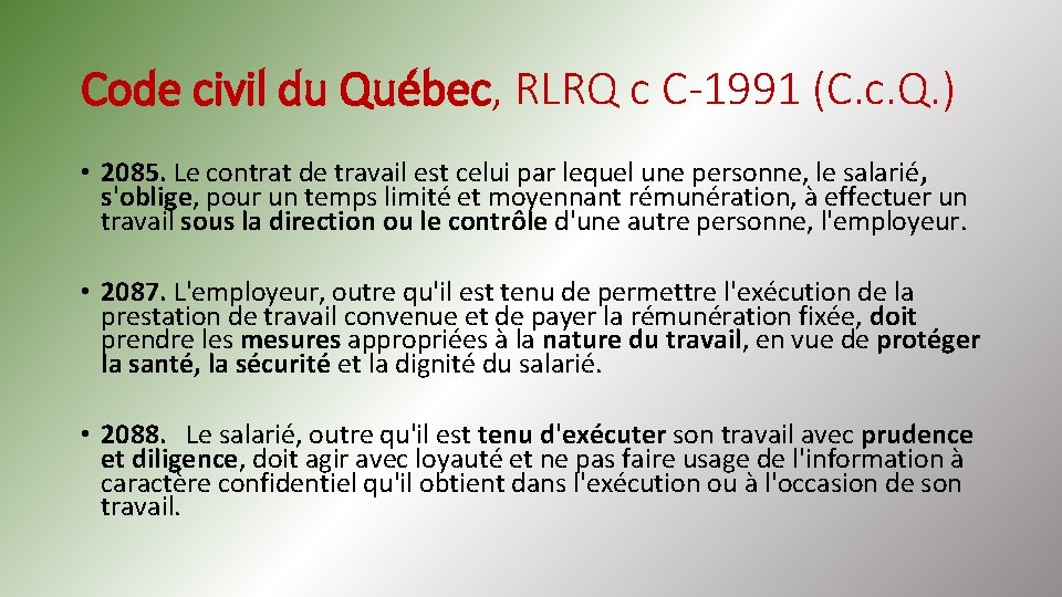 Code civil du Québec, RLRQ c C-1991 (C. c. Q. ) • 2085. Le