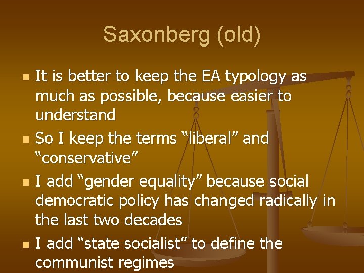 Saxonberg (old) n n It is better to keep the EA typology as much