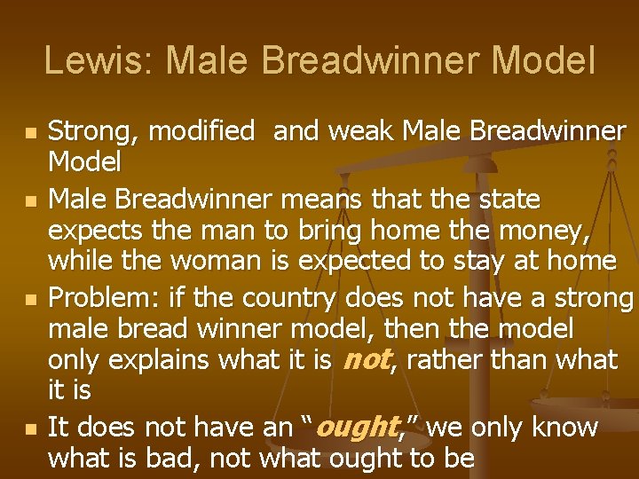 Lewis: Male Breadwinner Model n n Strong, modified and weak Male Breadwinner Model Male