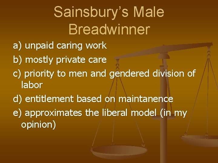 Sainsbury’s Male Breadwinner a) unpaid caring work b) mostly private care c) priority to