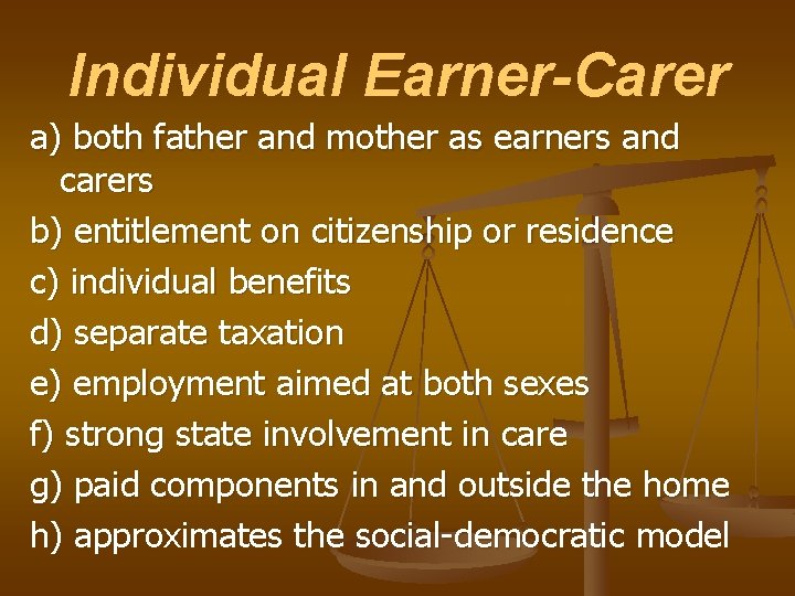 Individual Earner-Carer a) both father and mother as earners and carers b) entitlement on