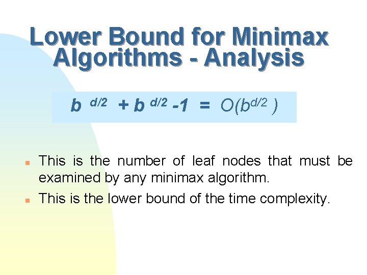 Lower Bound for Minimax Algorithms - Analysis b n n d/2 + b d/2