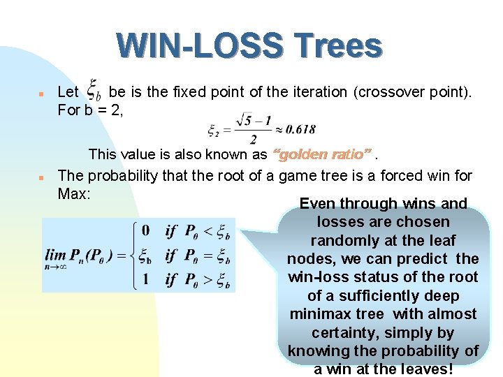 WIN-LOSS Trees n n Let be is the fixed point of the iteration (crossover