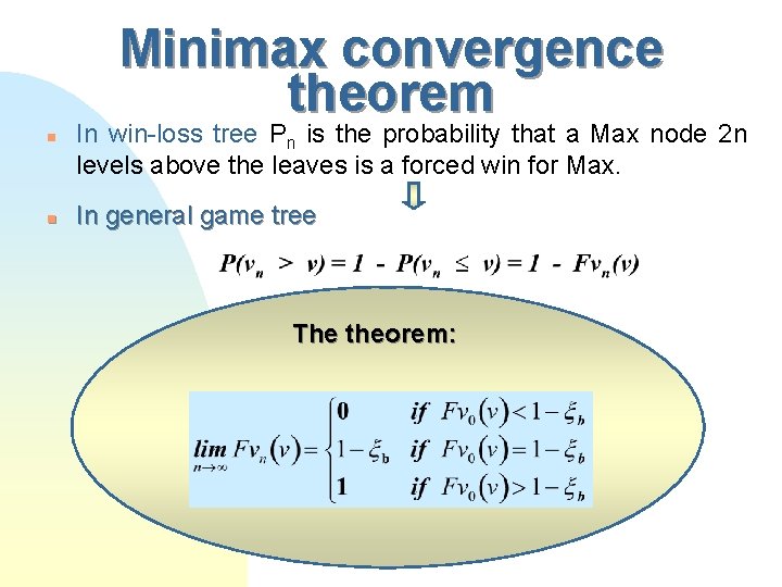 Minimax convergence theorem n n In win-loss tree Pn is the probability that a
