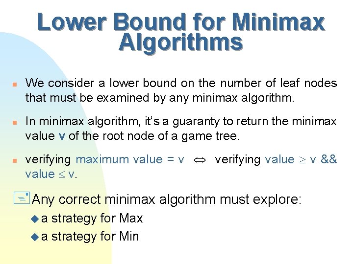 Lower Bound for Minimax Algorithms n n n We consider a lower bound on