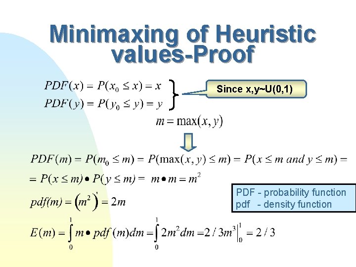 Minimaxing of Heuristic values-Proof Since x, y~U(0, 1) PDF - probability function pdf -