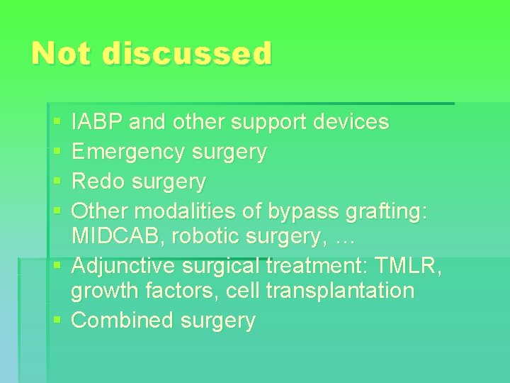 Not discussed § § IABP and other support devices Emergency surgery Redo surgery Other