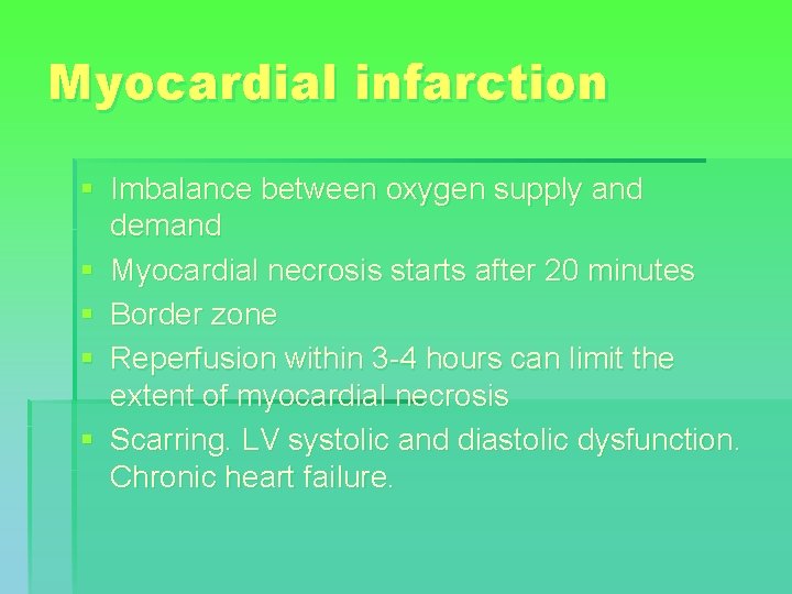 Myocardial infarction § Imbalance between oxygen supply and demand § Myocardial necrosis starts after