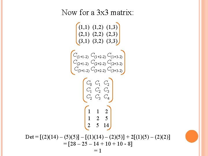 Now for a 3 x 3 matrix: (1, 1) (1, 2) (1, 3) (2, Now for a 3 x 3 matrix: (1, 1) (1, 2) (1, 3) (2,