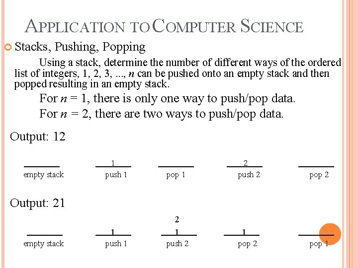 APPLICATION TO COMPUTER SCIENCE Stacks, Pushing, Popping Using a stack, determine the number of APPLICATION TO COMPUTER SCIENCE Stacks, Pushing, Popping Using a stack, determine the number of
