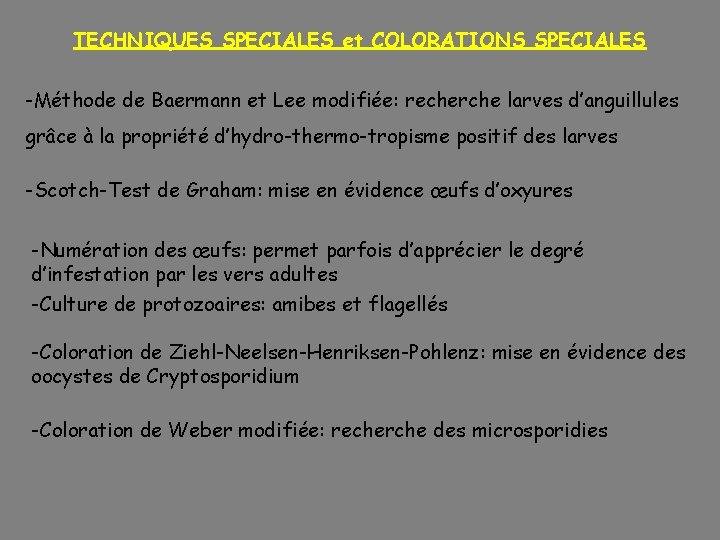 TECHNIQUES SPECIALES et COLORATIONS SPECIALES -Méthode de Baermann et Lee modifiée: recherche larves d’anguillules