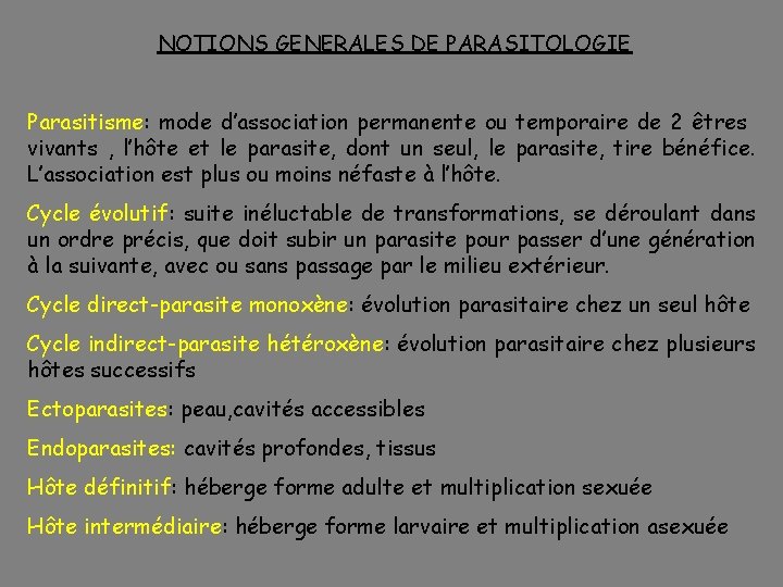 NOTIONS GENERALES DE PARASITOLOGIE Parasitisme: mode d’association permanente ou temporaire de 2 êtres vivants