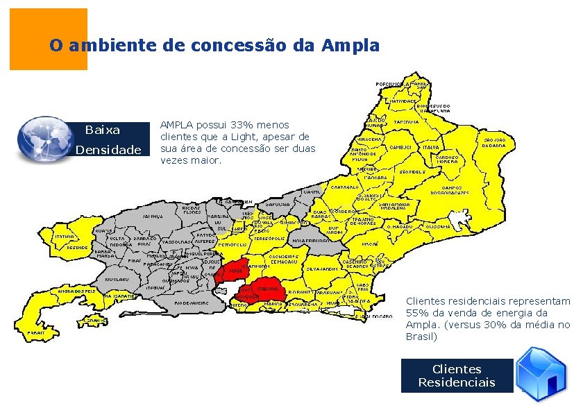 O ambiente de concessão da Ampla Baixa Densidade AMPLA possui 33% menos clientes que