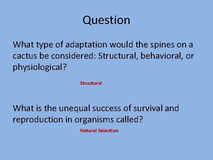 Question What type of adaptation would the spines on a cactus be considered: Structural,