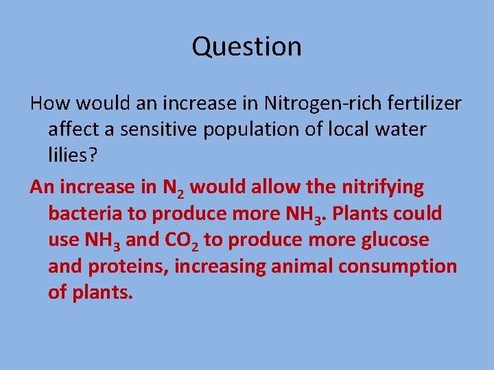 Question How would an increase in Nitrogen-rich fertilizer affect a sensitive population of local