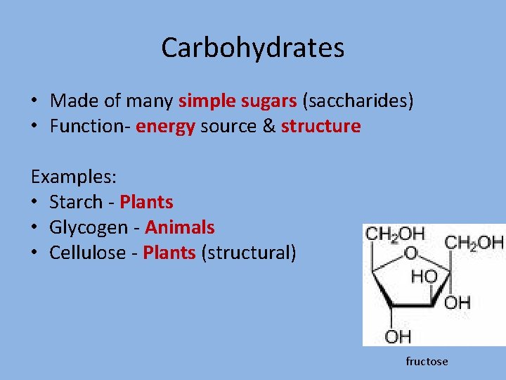 Carbohydrates • Made of many simple sugars (saccharides) • Function- energy source & structure