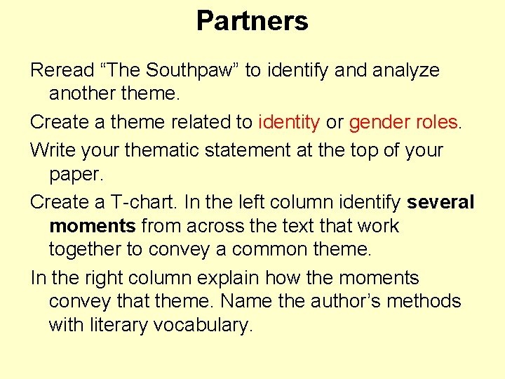 Partners Reread “The Southpaw” to identify and analyze another theme. Create a theme related
