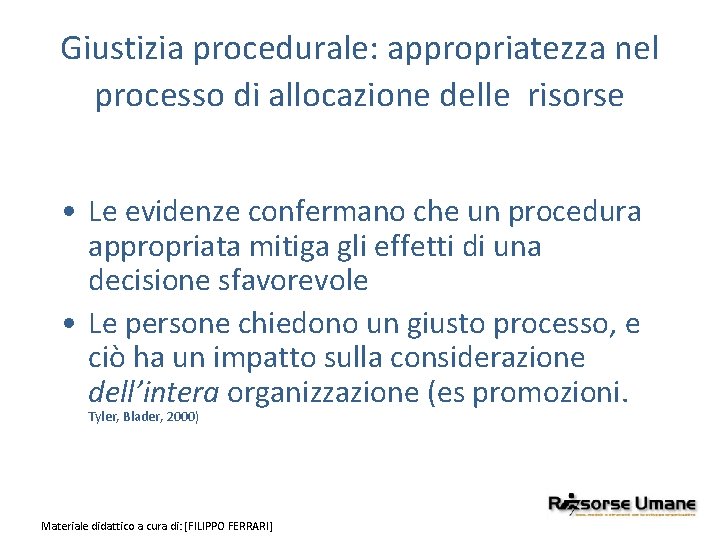 Giustizia procedurale: appropriatezza nel processo di allocazione delle risorse • Le evidenze confermano che