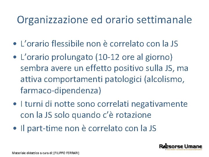 Organizzazione ed orario settimanale • L’orario flessibile non è correlato con la JS •