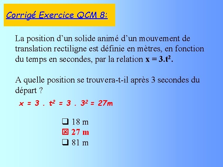 Corrigé Exercice QCM 8: La position d’un solide animé d’un mouvement de translation rectiligne