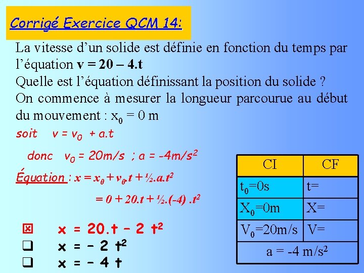 Corrigé Exercice QCM 14: La vitesse d’un solide est définie en fonction du temps