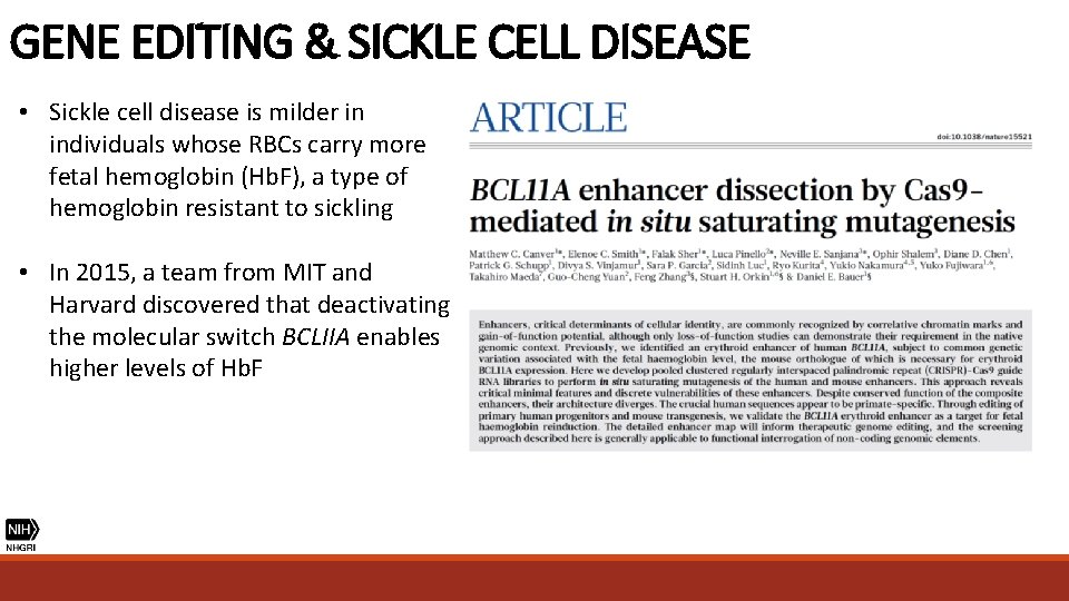 GENE EDITING & SICKLE CELL DISEASE • Sickle cell disease is milder in individuals