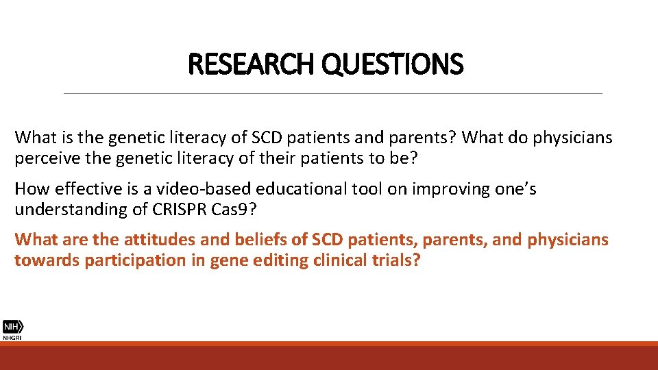 RESEARCH QUESTIONS What is the genetic literacy of SCD patients and parents? What do