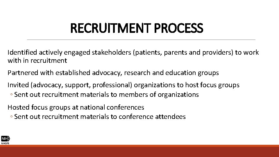 RECRUITMENT PROCESS Identified actively engaged stakeholders (patients, parents and providers) to work with in