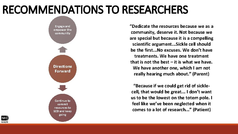 RECOMMENDATIONS TO RESEARCHERS Engage and empower the community Directions Forward Continue to commit resources