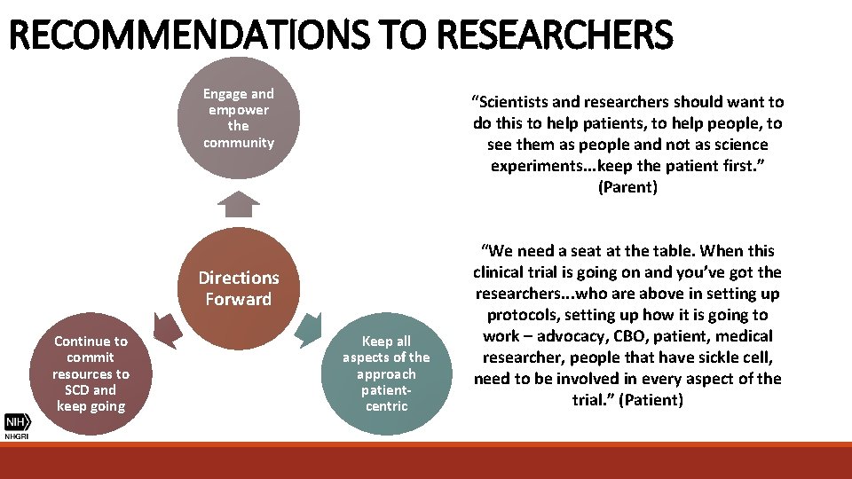 RECOMMENDATIONS TO RESEARCHERS Engage and empower the community “Scientists and researchers should want to
