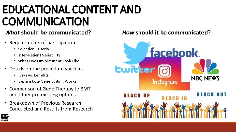 EDUCATIONAL CONTENT AND COMMUNICATION What should be communicated? • Requirements of participation • Selection