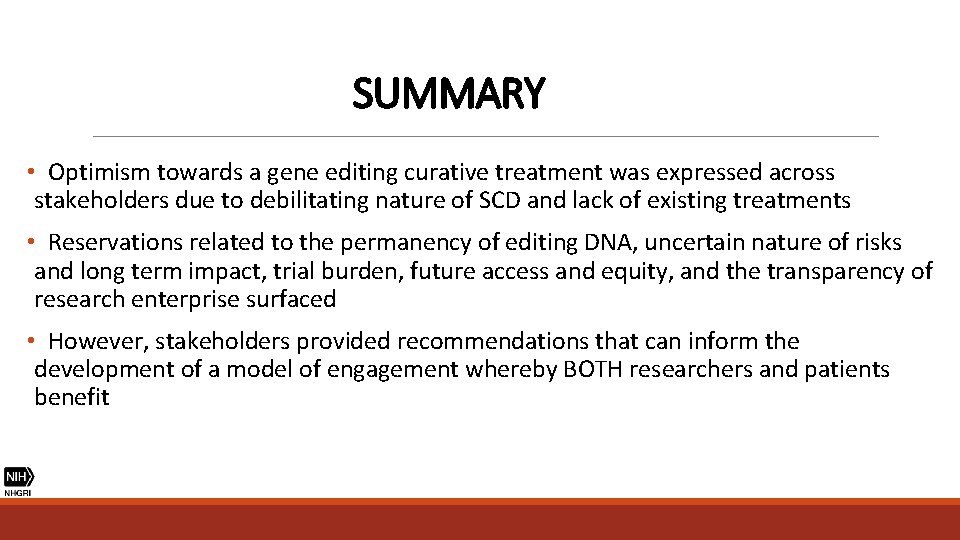 SUMMARY • Optimism towards a gene editing curative treatment was expressed across stakeholders due