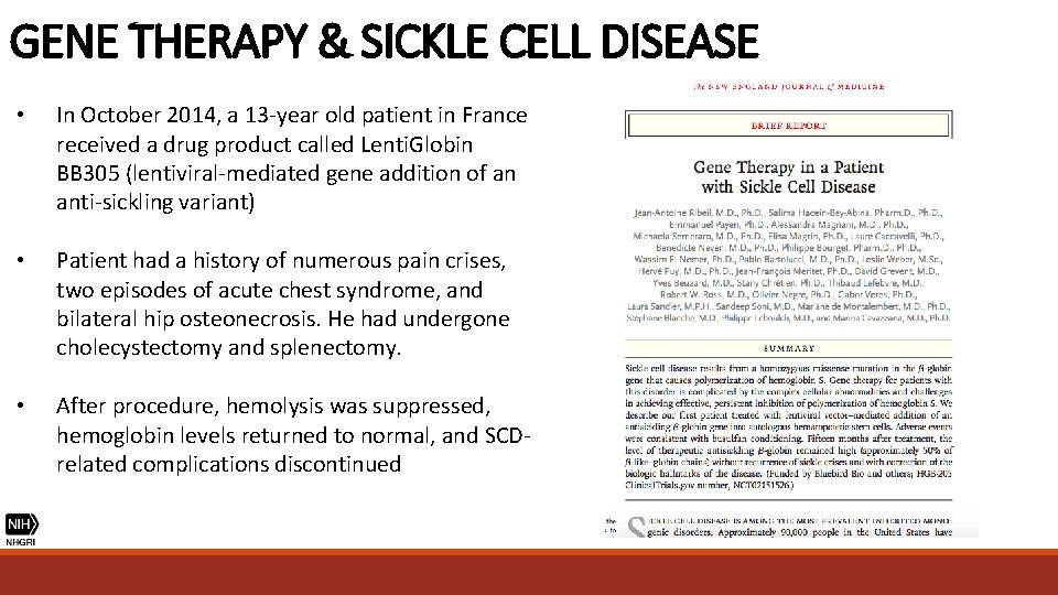 GENE THERAPY & SICKLE CELL DISEASE • In October 2014, a 13 -year old