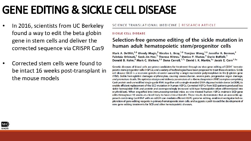 GENE EDITING & SICKLE CELL DISEASE • In 2016, scientists from UC Berkeley found