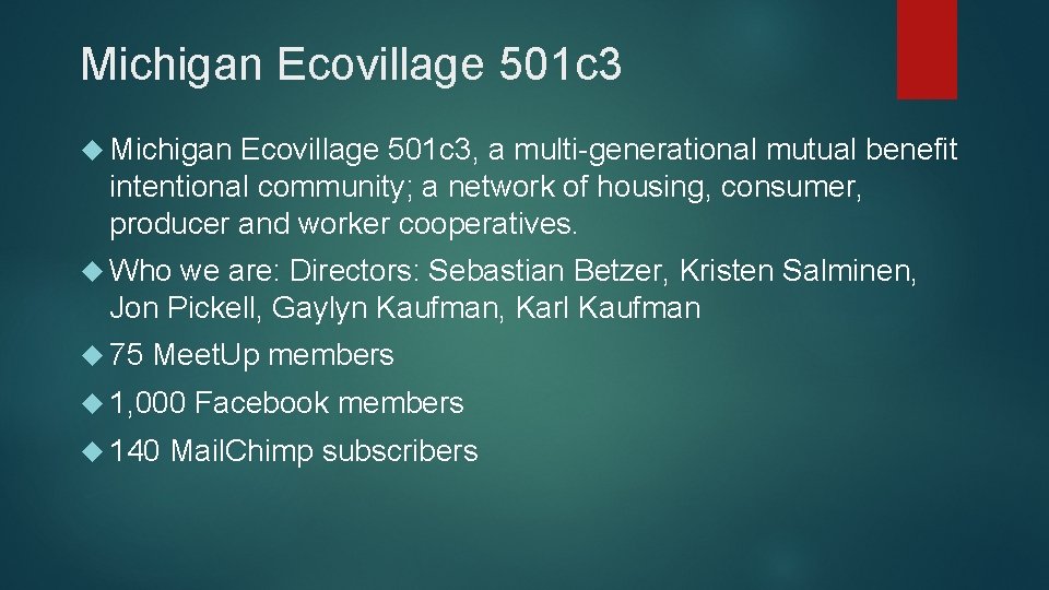 Michigan Ecovillage 501 c 3 Michigan Ecovillage 501 c 3, a multi-generational mutual benefit