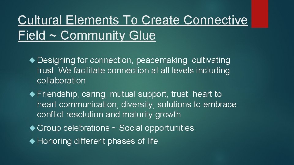 Cultural Elements To Create Connective Field ~ Community Glue Designing for connection, peacemaking, cultivating