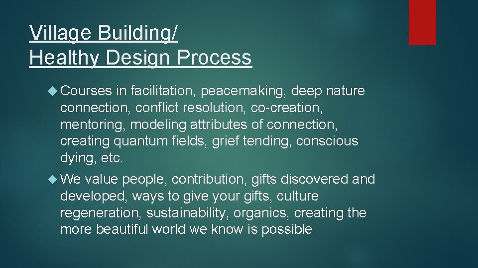 Village Building/ Healthy Design Process Courses in facilitation, peacemaking, deep nature connection, conflict resolution,