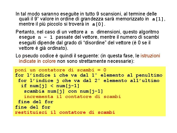 In tal modo saranno eseguite in tutto 9 scansioni, al termine delle quali il