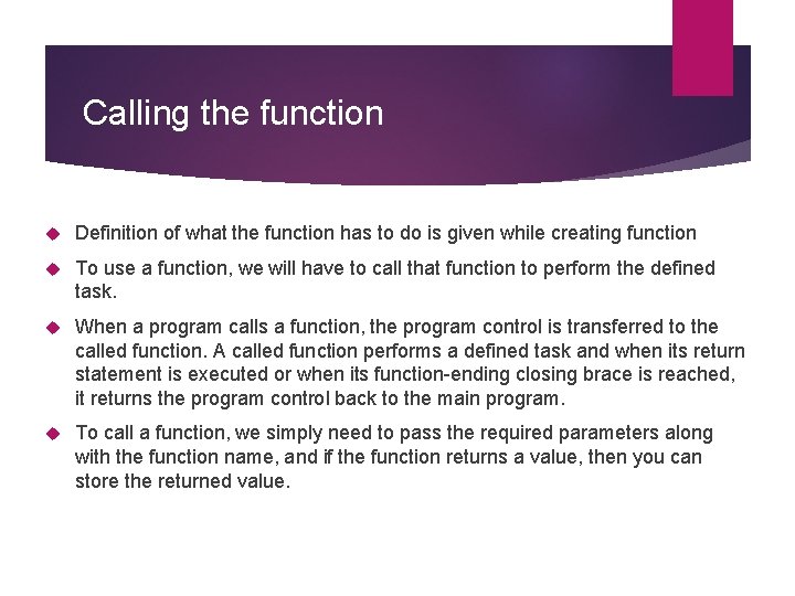 Calling the function Definition of what the function has to do is given while