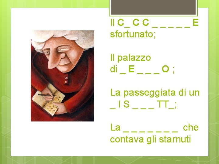 Il C_ C C _ _ _ E sfortunato; Il palazzo di _ E