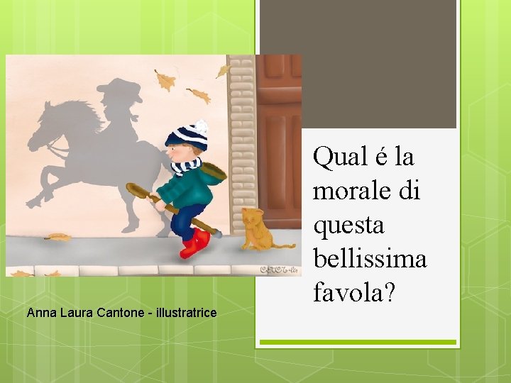 Anna Laura Cantone - illustratrice Qual é la morale di questa bellissima favola? 