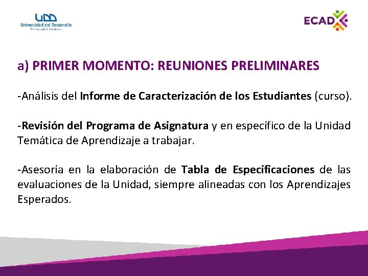 a) PRIMER MOMENTO: REUNIONES PRELIMINARES -Análisis del Informe de Caracterización de los Estudiantes (curso).