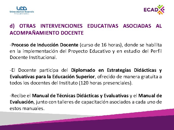 d) OTRAS INTERVENCIONES EDUCATIVAS ASOCIADAS AL ACOMPAÑAMIENTO DOCENTE -Proceso de Inducción Docente (curso de